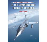 Peter E. Davies F-104 Starfighter Units in Combat (Tascabile) Combat Aircraft