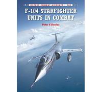 Peter E. Davies F-104 Starfighter Units in Combat (Tascabile) Combat Aircraft