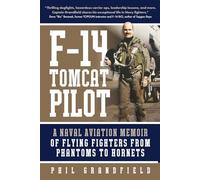 F-14 Tomcat Pilot: A Naval Aviation Memoir of Flying Fighters from Phantoms to Hornets