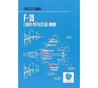 F-35. L'aereo più pazzo del mondo