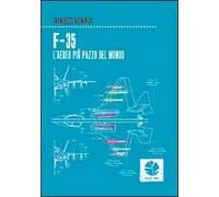 F-35. L'aereo più pazzo del mondo