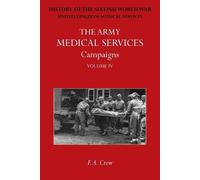 F A Crew The Army Medical Services Campaigns Vol IV (Tascabile)