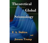F. A. Dahlen Jeroen Tromp Theoretical Global Seismology (Tascabile)