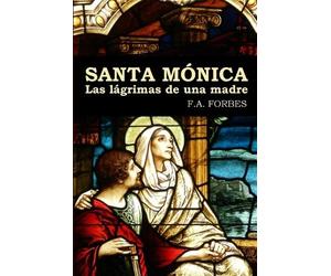 F.A. Forbes Santa Monica. Las Lagrimas De UNA Madre (Tascabile)