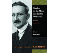 F A Hayek Bruce Caldwell Studies on the Abuse & Decline of Reason (Tascabile)