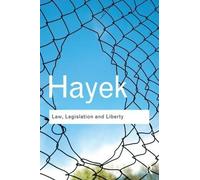 F. A. Hayek Law, Legislation and Liberty (Tascabile) Routledge Classics