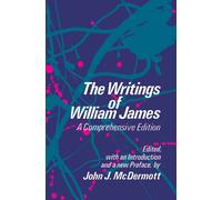 The Writings of William James: A Comprehensive Edition, Including an Annotated Bibliography Updated Through 1977
