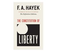 F a Hayek The Constitution of Liberty (Tascabile) Collected Works of F. A. Hayek