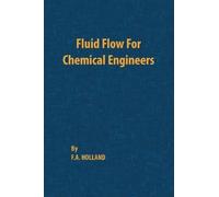 F. A. Holland Fluid Flow for Chemical Engineers (Tascabile)