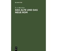 F A Maercker Das Alte Und Das Neue ROM (Copertina rigida)