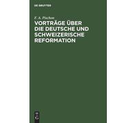 F A Pischon Vorträge Über Die Deutsche Und Schweizerische Ref (Copertina rigida)