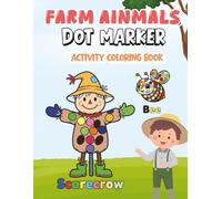 F A R M A N I M A L S: Dot Marker Activity Coloring Book for Toddlers & Preschoolers (Ages 2-5): 50 Cute Farm Animals, Tools, and Scenes to Color, Learn, and Play!