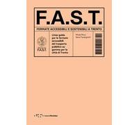 F.A.S.T. Fermate Accessibili e Sostenibili a Trento. Linee guida per le fermate accessibili del trasporto pubblico su gomma per la città di Trento