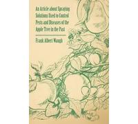 F. A. Waugh An Article About Spraying Solutions Used to Control Pest (Tascabile)