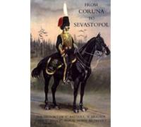 F. A. Whinyates From Coruna to Sebastopol: the History of 'C' Batter (Tascabile)