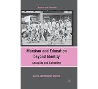 F. Agostinone-Wilson Marxism and Education beyond Identity (Tascabile)