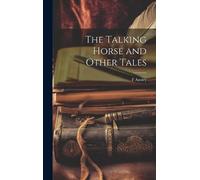 F Anstey The Talking Horse and Other Tales (Copertina rigida)