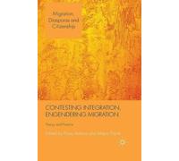 F. Anthias Contesting Integration, Engendering Migration (Tascabile)