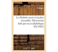 F Arger Le Diabète Sucré n'Est Plus Incurable. Découverte (Tascabile) Sciences
