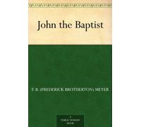 F B Meyer John The Baptist (Edition2023) (Tascabile)