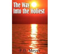 F B Meyer The Way Into the Holiest (Tascabile)