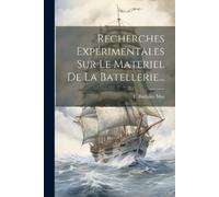F Barlatier Mas Recherches Expérimentales Sur Le Materiel De La Bate (Tascabile)