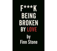 F Being Broken By Love: 1