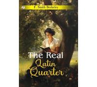 F Berkeley Smith The Real Latin Quarter (Edition1st) (Copertina rigida)