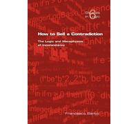 F, Berto How to Sell a Contradiction (Tascabile)