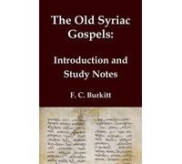 F C Burkitt The Old Syriac Gospels - Introduction and Study N (Copertina rigida)