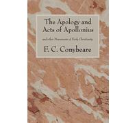 F. C. Conybeare The Apology and Acts of Apollonius (Tascabile)