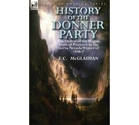 F C McGlashan History of the Donner Party (Tascabile)