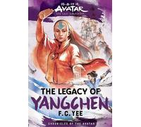 F. C. Yee Avatar, the Last Airbender: The Legacy of Yangchen (Copertina rigida)