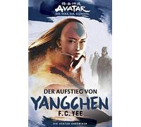 F.C. Yee Bernd Die Avatar-Chroniken: Der Aufstieg von Yangchen (Ava (Tascabile)