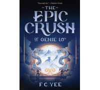 F. C. Yee Epic Crush of Genie Lo (Tascabile)