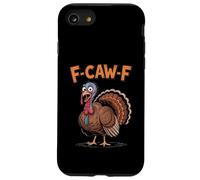 F-Caw-F Divertente Turchia Ringraziamento Giochi di parole Sarcastico Vacanza Custodia per iPhone SE (2020) / 7/8