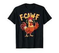 F-Caw-F Funny Quote Chicken Rooster Meme Maglietta