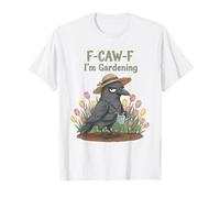 F CAW F I'm Gardening Black Crow Garden Flower Humor Design Maglietta