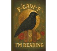 F-CAW-F I'm Reading Floral Notebook: Cottagecore-Inspired Writing Space for Readers, Dreamers, and Creatives