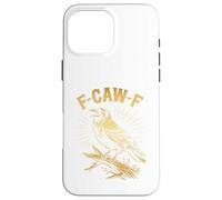 F-Caw-F - Maglietta a maniche corte con uccellino, design umoristico Custodia per iPhone 16 Pro Max