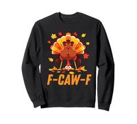 F-Caw-F Thanksgiving Funny Turkey Joke Party Humor Holiday Felpa