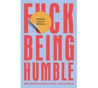 F*ck Being Humble: Why self-promotion isn't a dirty word
