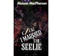 F*ck! I Married the Seelie
