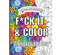 F*CK IT & COLOR MANDELA EDITION: Feeling stressed? Over it? Same. Relax, unwind, and add a little attitude to your day with this mandela filled, sassy ... designed to help you let go and just color.