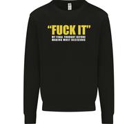 F#CK It La Mia Ultima Idea Divertente Offensiva Uomo Felpa