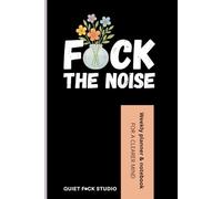 F*ck the Noise: A 2026 Weekly Planner & Notebook for a Clearer Mind, Dotted Notes Pages, Full-Year Calendar, Minimalist Layout
