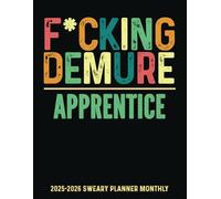 F*cking Demure Apprentice: Funny Gift Sweary Monthly Planner Book 2025-2026 For Women Moms Men Coworkers - Appreciation Christmas Birthday Retirement - Notes Passwords Budget