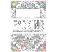 F*cking Relax - A Swear Word Coloring Book for Adults