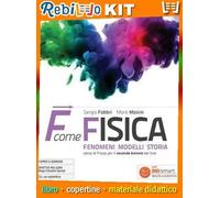 F COME FISICA + GUIDA ALTERNANZA SCUOLA LAVORO (9788805076666) - Libro Scolastico + Kit Scuola con Copertine Rebillo