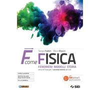F come fisica. Per il secondo biennio dei Licei. Con ebook. Con espansione online (Vol. 1)